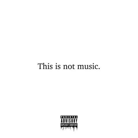 The "This is Not Music" Collection